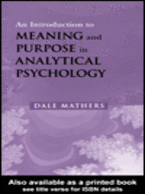 cover image of An Introduction to Meaning and Purpose in Analytical Psychology